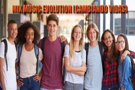 MIX MUSIC EVOLUTION ( CAMBIANDO VIDAS)