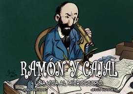 Ramón y Cajal, una vida al microscopio