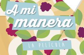 A MI MANERA: La película