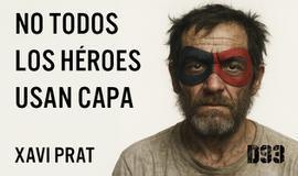 No todos los héroes usan capa