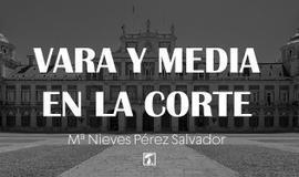 Vara y media en la Corte