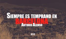 Siempre es temprano en Barcelona