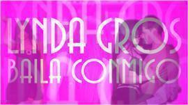 LYNDA GROS “BAILA CONMIGO”