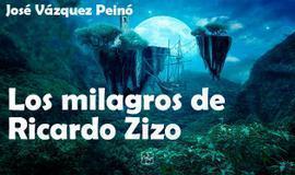 Los milagros de Ricardo Zizo