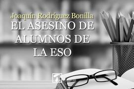 El asesino de alumnos de la ESO