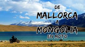 De Mallorca a Mongolia en moto