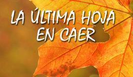 La Última Hoja en Caer (MEDIOMETRAJE)