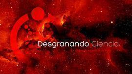 Desgranando Ciencia 4