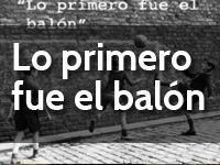 Lo Primero Fue el Balón