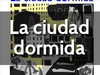 La ciudad dormida.