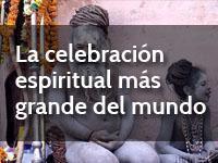 La celebración espiritual más grande del mundo