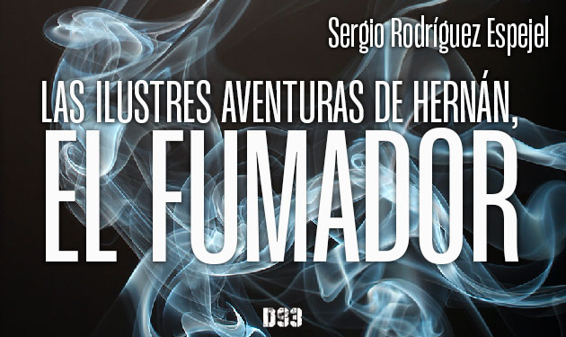 Las ilustres aventuras de Hernán, el fumador. 