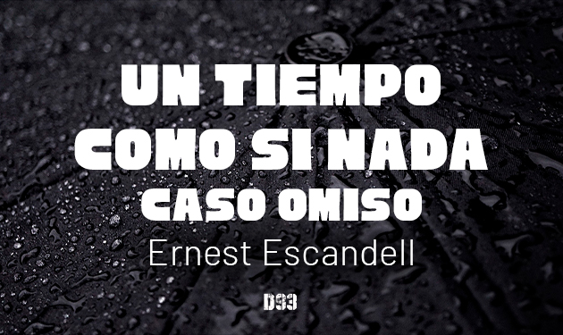 Un tiempo como si nada - Caso omiso