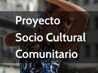 Proyecto Socio Cultural Comunitario 