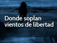 Donde soplan vientos de libertad